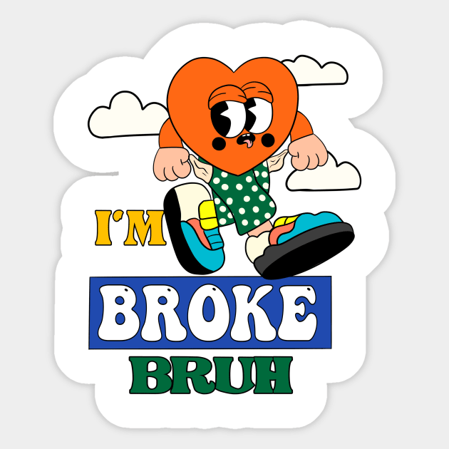 Im Broke bruh Sticker by AliZaidzjzx